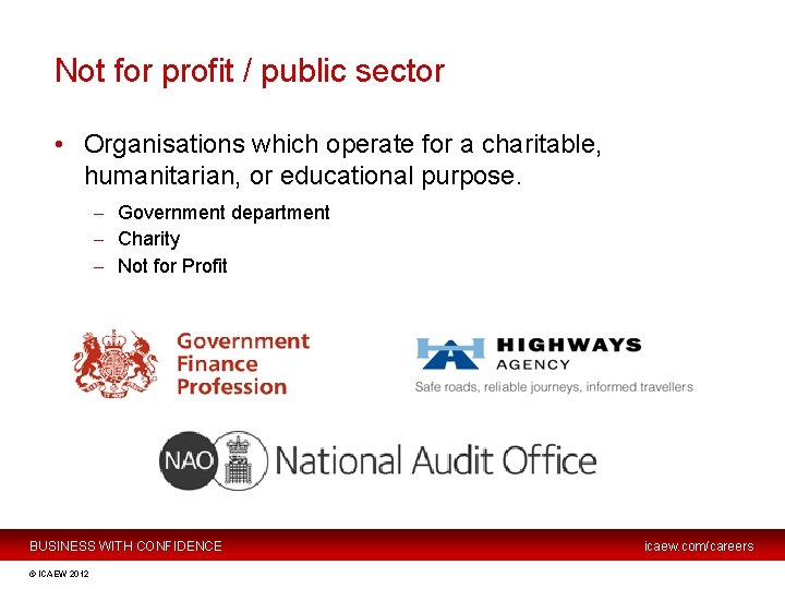 Not for profit / public sector • Organisations which operate for a charitable, humanitarian,