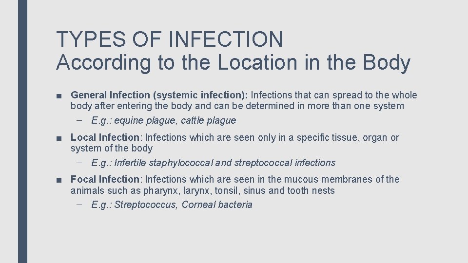 TYPES OF INFECTION According to the Location in the Body ■ General Infection (systemic