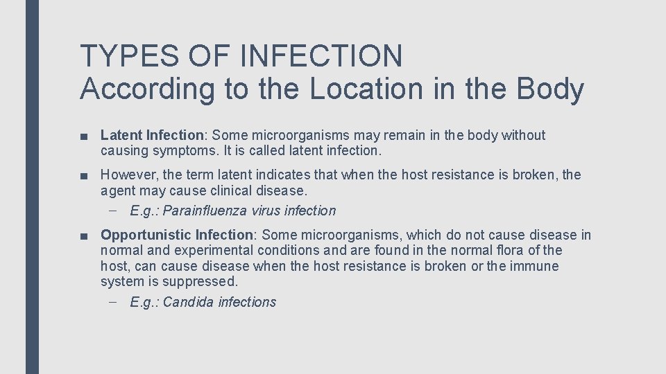 TYPES OF INFECTION According to the Location in the Body ■ Latent Infection: Some