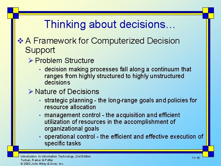 Thinking about decisions… v A Framework for Computerized Decision Support Ø Problem Structure •