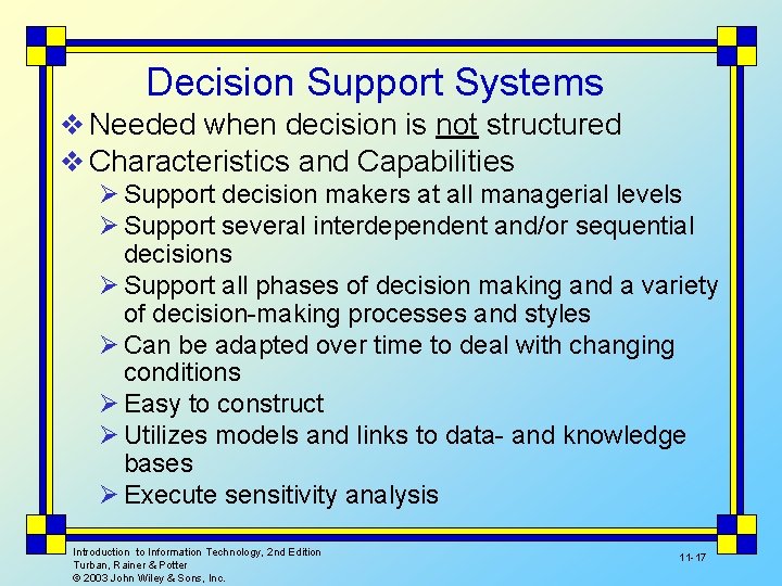 Decision Support Systems v Needed when decision is not structured v Characteristics and Capabilities