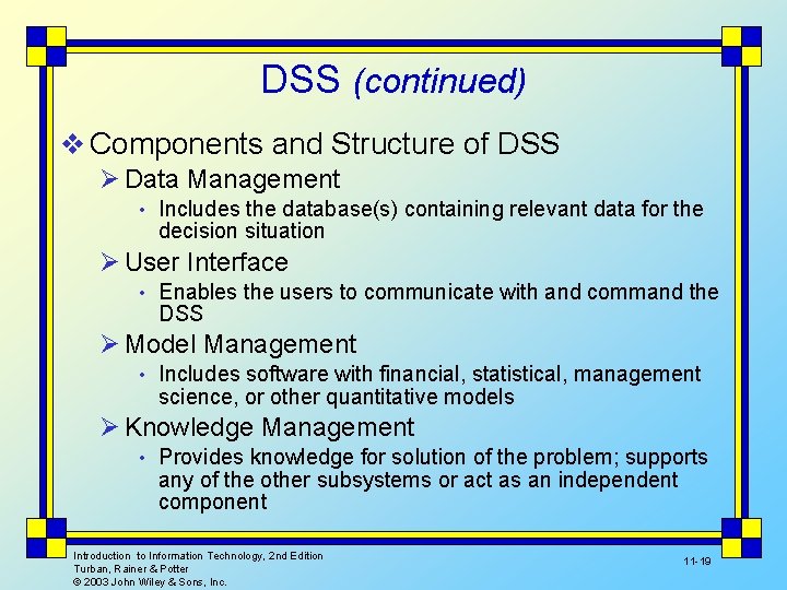 DSS (continued) v Components and Structure of DSS Ø Data Management • Includes the