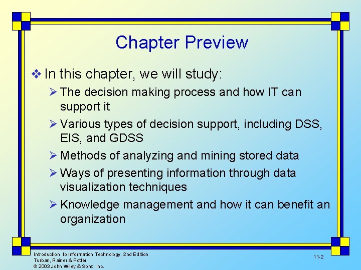 Chapter Preview v In this chapter, we will study: Ø The decision making process
