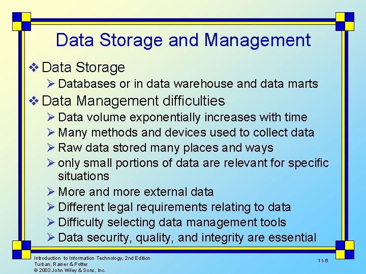 Data Storage and Management v Data Storage Ø Databases or in data warehouse and