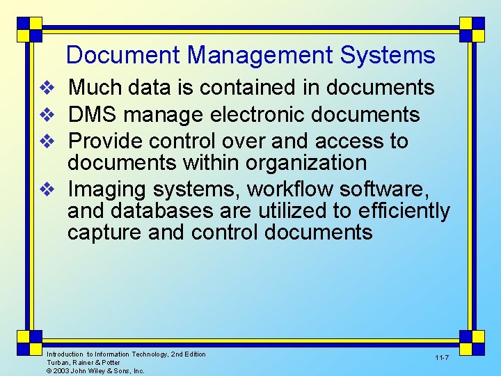 Document Management Systems v Much data is contained in documents v DMS manage electronic