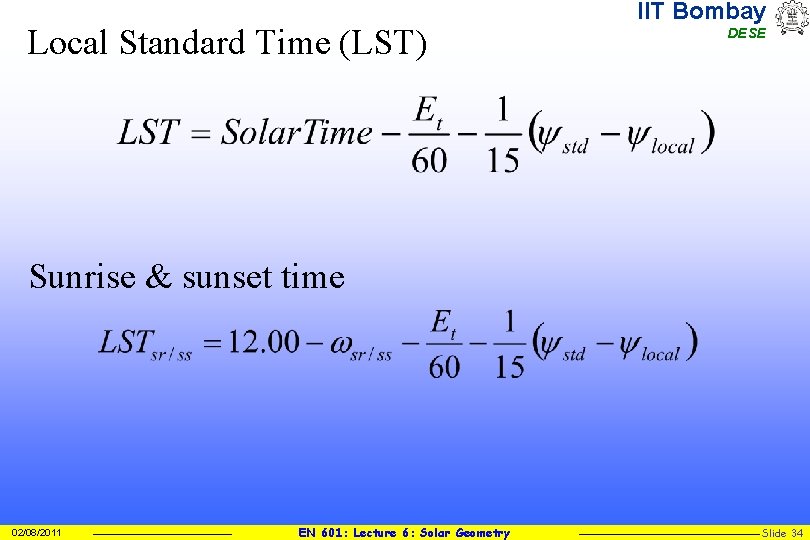 Local Standard Time (LST) IIT Bombay DESE Sunrise & sunset time 02/08/2011 EN 601: