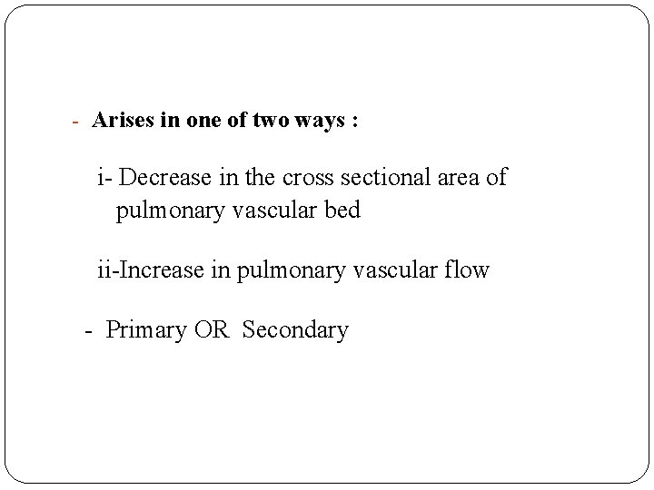 - Arises in one of two ways : i- Decrease in the cross sectional