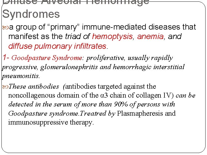 Diffuse Alveolar Hemorrhage Syndromes a group of “primary” immune-mediated diseases that manifest as the