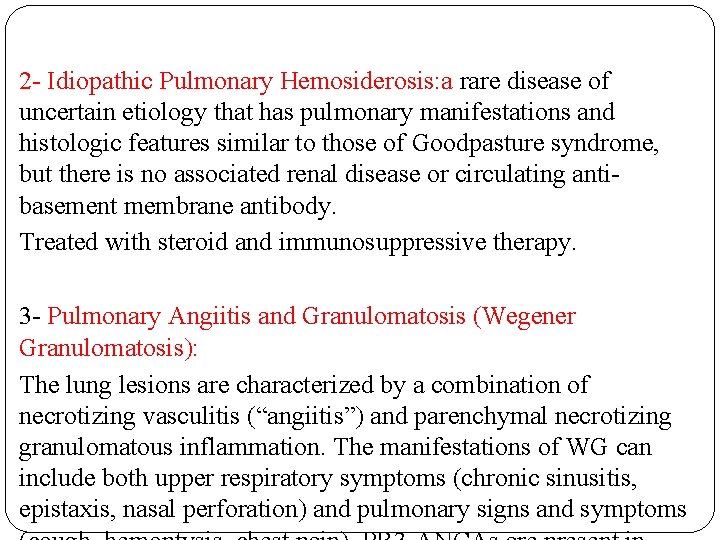 2 - Idiopathic Pulmonary Hemosiderosis: a rare disease of uncertain etiology that has pulmonary
