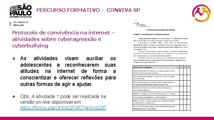 PERCURSO FORMATIVO - CONVIVA SP Protocolo de convivência na internet – atividades sobre cyberagressão