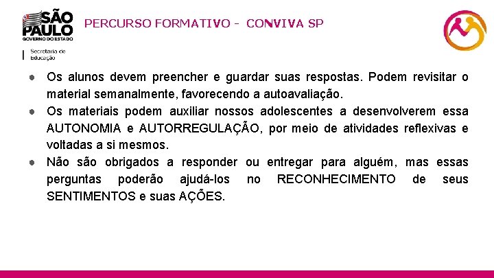 PERCURSO FORMATIVO - CONVIVA SP 27 ● Os alunos devem preencher e guardar suas