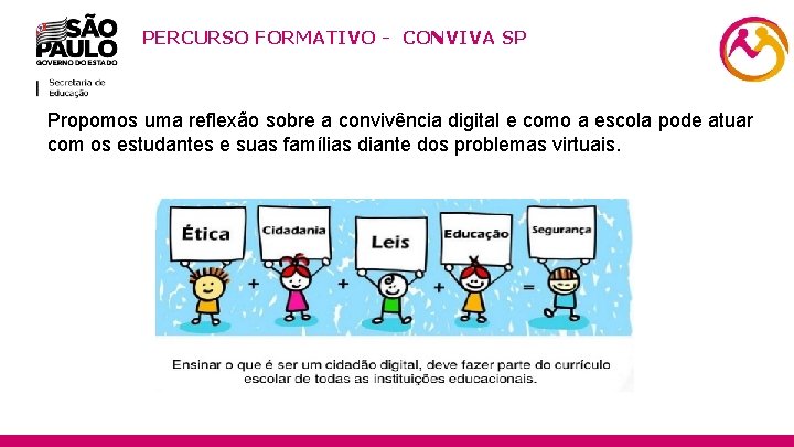 PERCURSO FORMATIVO - CONVIVA SP 4 Propomos uma reflexão sobre a convivência digital e