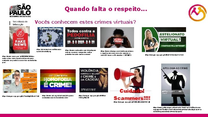 Quando falta o respeito. . . 8 Vocês conhecem estes crimes virtuais? https: //pt.