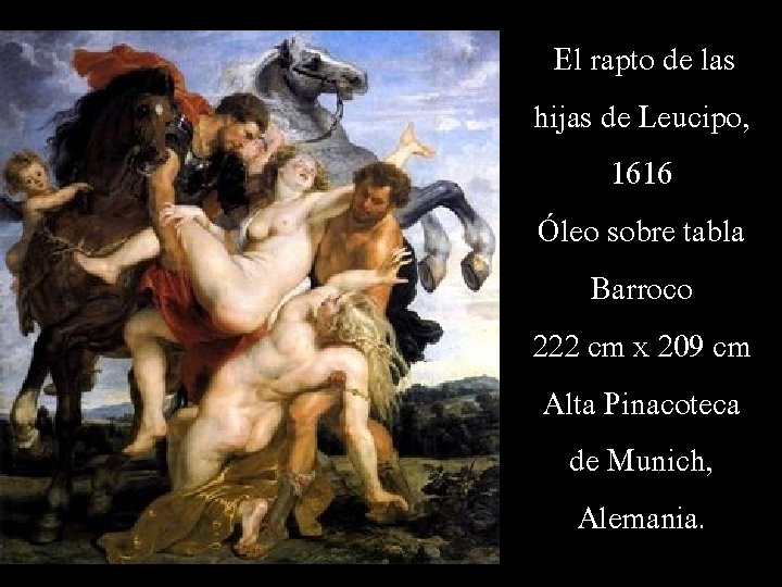 El rapto de las hijas de Leucipo, 1616 Óleo sobre tabla Barroco 222 cm