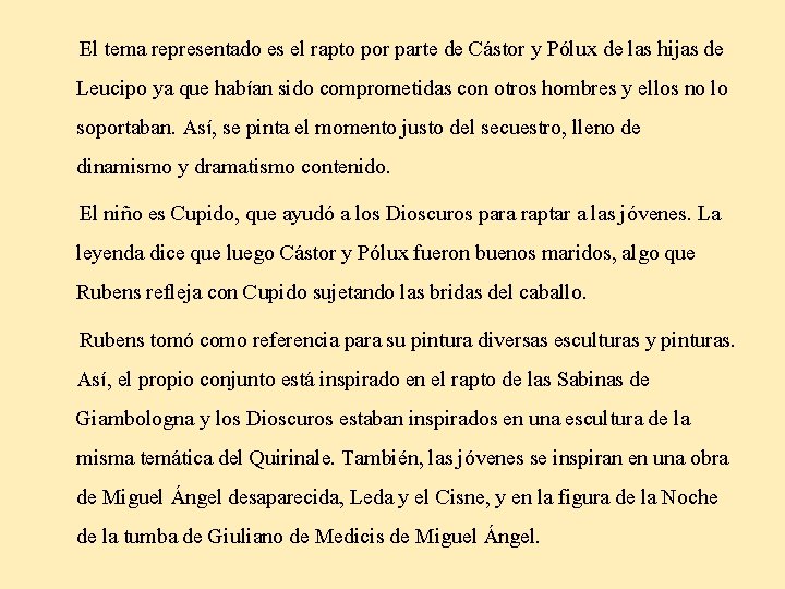 El tema representado es el rapto por parte de Cástor y Pólux de las