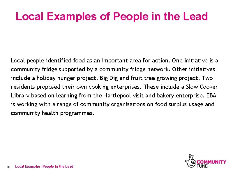 Local Examples of People in the Lead Local people identified food as an important