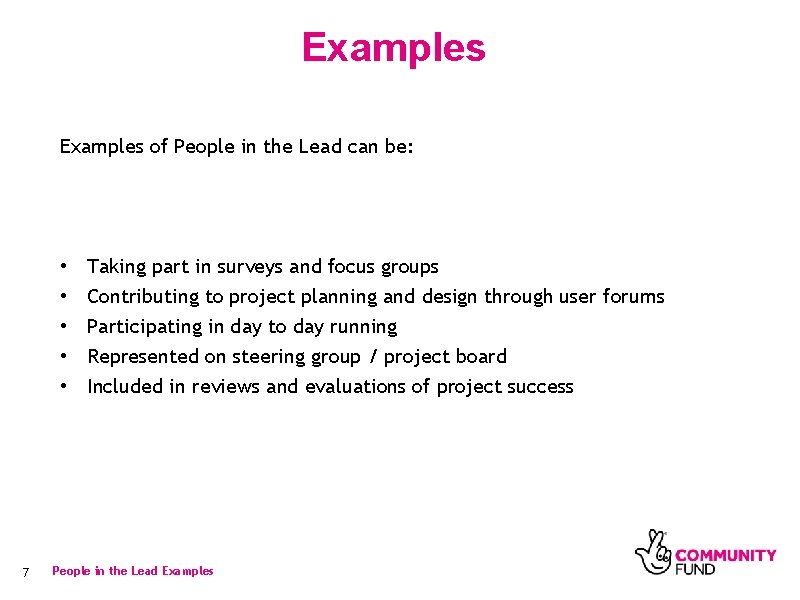 Examples of People in the Lead can be: • • • 7 Taking part