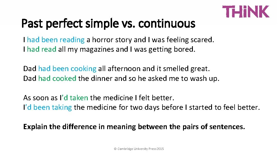 Past perfect simple vs. continuous I had been reading a horror story and I