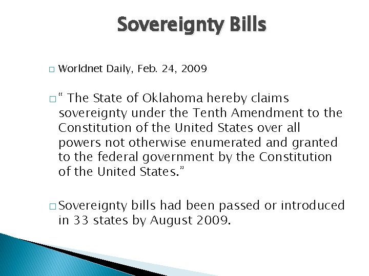 Sovereignty Bills � Worldnet Daily, Feb. 24, 2009 �“ The State of Oklahoma hereby