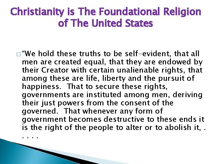 Christianity is The Foundational Religion of The United States � “We hold these truths