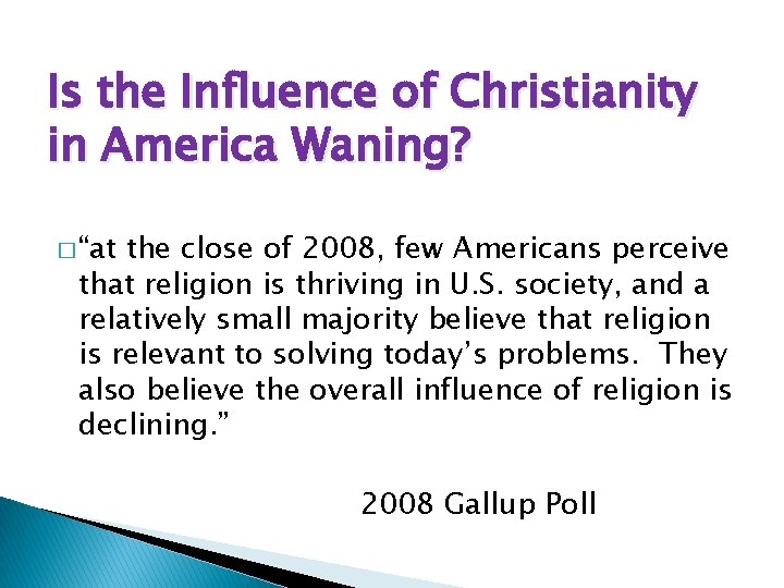 Is the Influence of Christianity in America Waning? � “at the close of 2008,