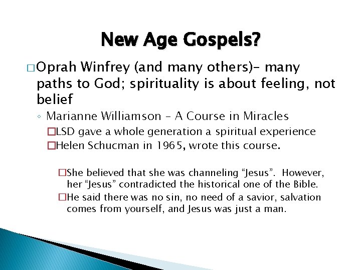 New Age Gospels? � Oprah Winfrey (and many others)– many paths to God; spirituality