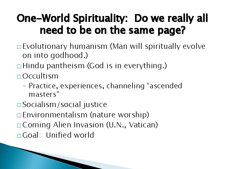 One-World Spirituality: Do we really all need to be on the same page? �