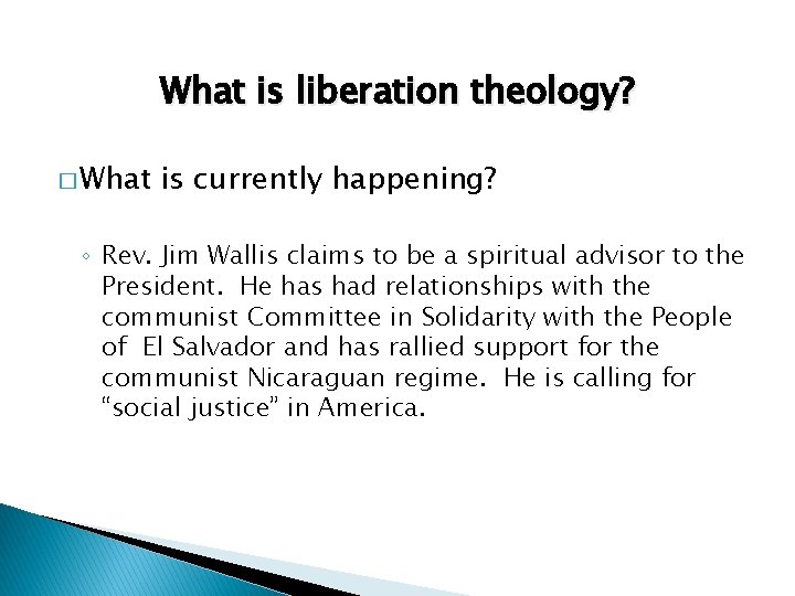 What is liberation theology? � What is currently happening? ◦ Rev. Jim Wallis claims