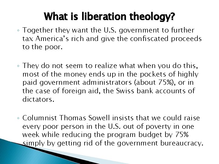 What is liberation theology? ◦ Together they want the U. S. government to further