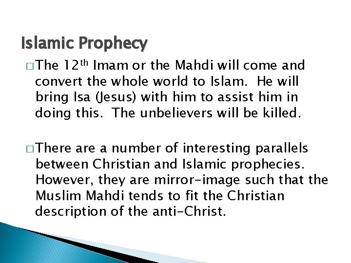 Islamic Prophecy � The 12 th Imam or the Mahdi will come and convert