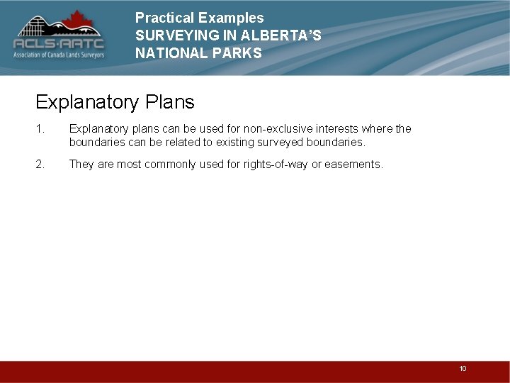 Practical Examples SURVEYING IN ALBERTA’S NATIONAL PARKS Explanatory Plans 1. Explanatory plans can be