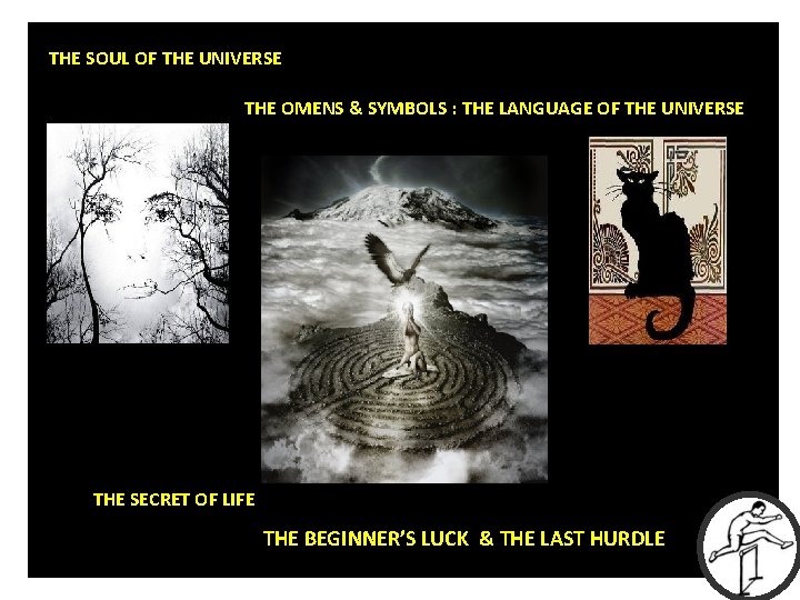 THE SOUL OF THE UNIVERSE THE OMENS & SYMBOLS : THE LANGUAGE OF THE