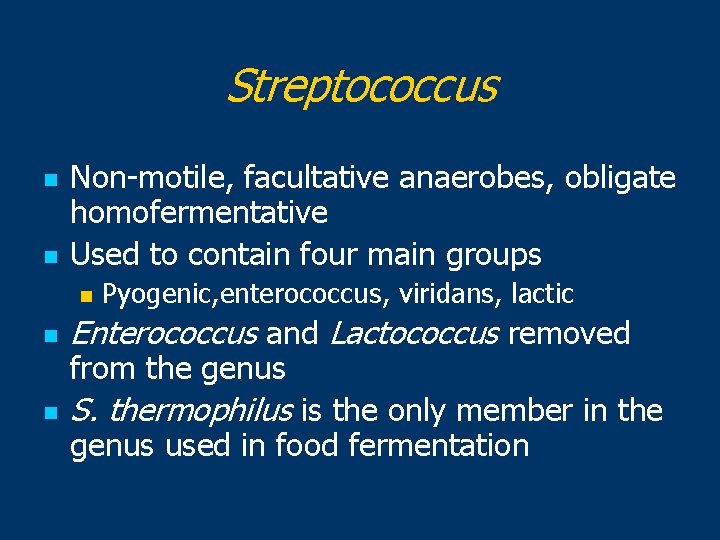 Streptococcus n n Non-motile, facultative anaerobes, obligate homofermentative Used to contain four main groups Streptococcus n n Non-motile, facultative anaerobes, obligate homofermentative Used to contain four main groups