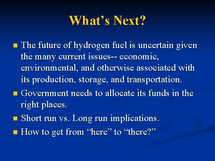 What’s Next? The future of hydrogen fuel is uncertain given the many current issues--