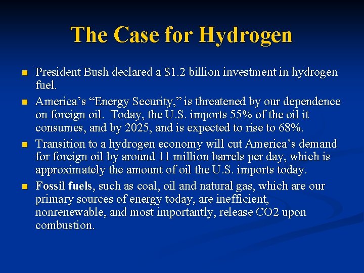 The Case for Hydrogen n n President Bush declared a $1. 2 billion investment