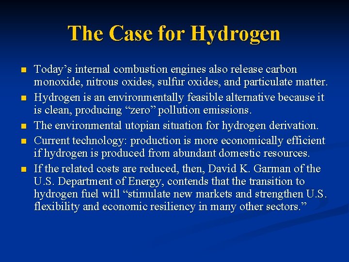 The Case for Hydrogen n n Today’s internal combustion engines also release carbon monoxide,