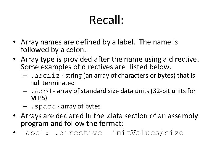 Recall: • Array names are defined by a label. The name is followed by