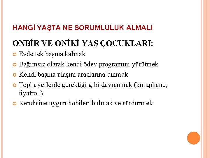 HANGİ YAŞTA NE SORUMLULUK ALMALI ONBİR VE ONİKİ YAŞ ÇOCUKLARI: Evde tek başına kalmak