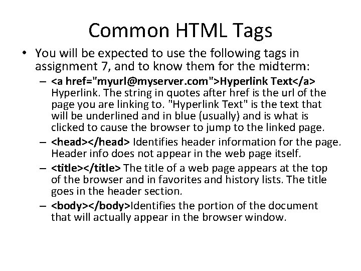 Common HTML Tags • You will be expected to use the following tags in