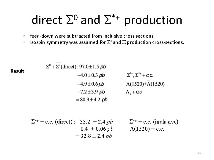 direct S 0 and S*+ production • feed-down were subtracted from inclusive cross sections.