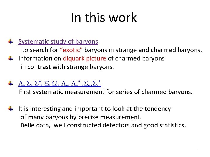 In this work Systematic study of baryons to search for “exotic” baryons in strange