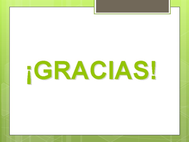 ¡GRACIAS! 