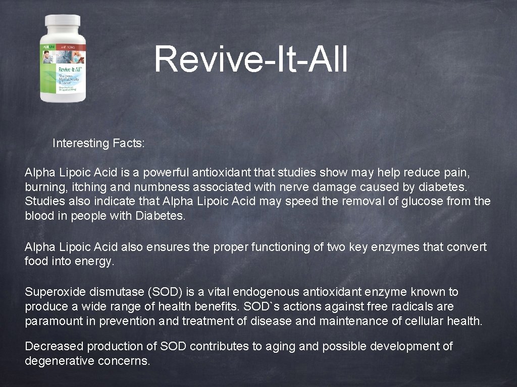 Revive-It-All Interesting Facts: Alpha Lipoic Acid is a powerful antioxidant that studies show may