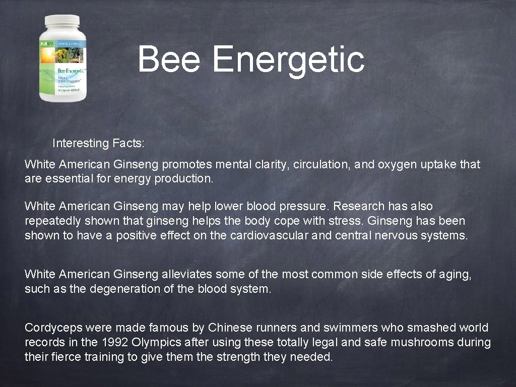 Bee Energetic Interesting Facts: White American Ginseng promotes mental clarity, circulation, and oxygen uptake