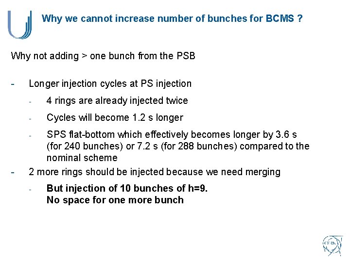 Why we cannot increase number of bunches for BCMS ? Why not adding >