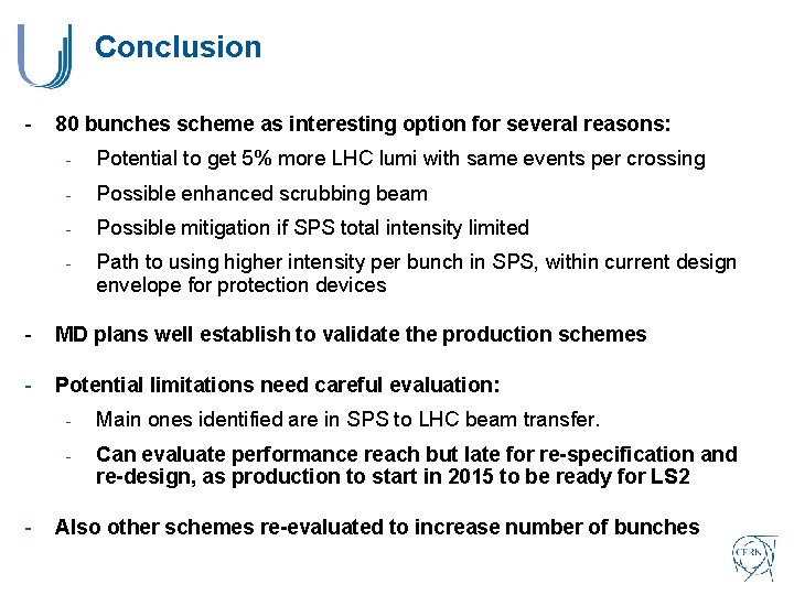 Conclusion - 80 bunches scheme as interesting option for several reasons: - Potential to