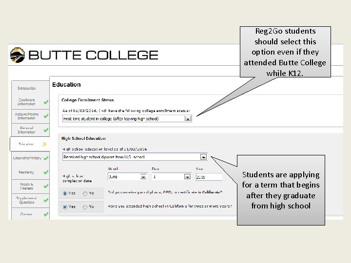 Reg 2 Go students should select this option even if they attended Butte College