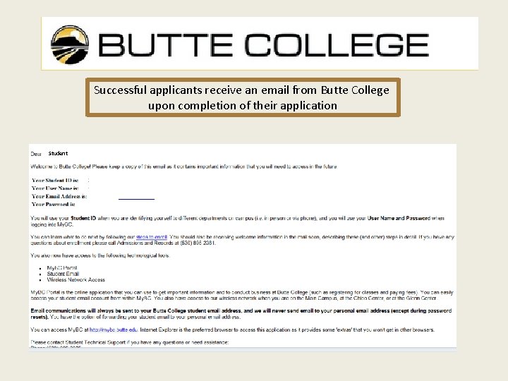 Successful applicants receive an email from Butte College upon completion of their application Student