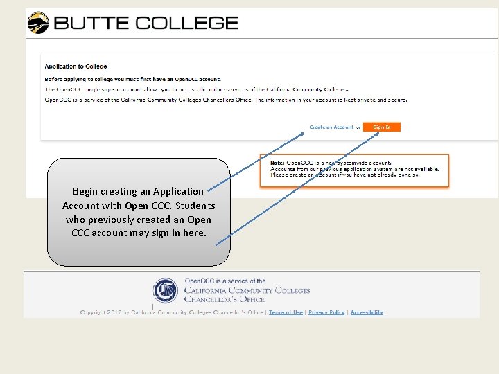 Begin creating an Application Account with Open CCC. Students who previously created an Open