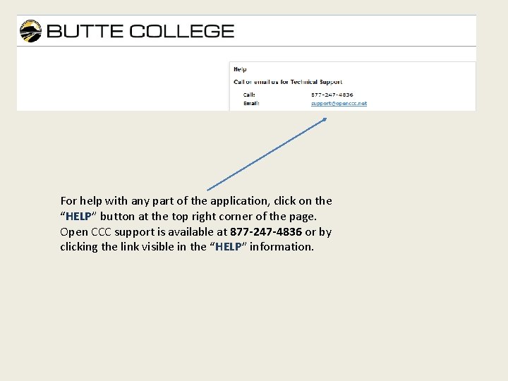 For help with any part of the application, click on the “HELP” button at